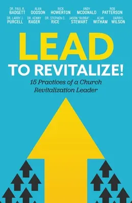 Führen Sie zur Wiederbelebung! 15 Praktiken eines Leiters der Kirchenrevitalisierung - Lead to Revitalize!: 15 Practices of a Church Revitalization Leader
