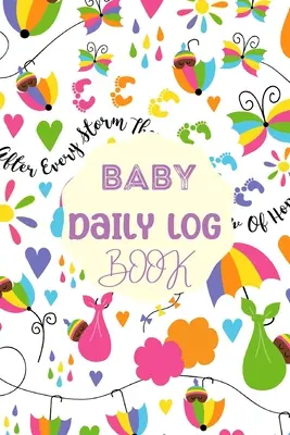 Tägliches Logbuch für Babys: Newborn Baby Log Tracker Journal Book, erste 120 Tage Baby Logbuch, Baby's Eat, Sleep and Poop Journal, Infant, Breast - Baby Daily Logbook: Newborn Baby Log Tracker Journal Book, first 120 days baby logbook, Baby's Eat, Sleep and Poop Journal, Infant, Breast