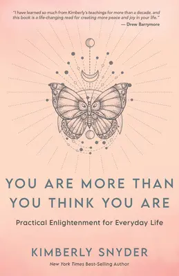 Du bist mehr, als du denkst: Praktische Erleuchtung für das alltägliche Leben - You Are More Than You Think You Are: Practical Enlightenment for Everyday Life