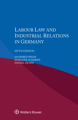 Arbeitsrecht und Arbeitsbeziehungen in Deutschland - Labour Law and Industrial Relations in Germany
