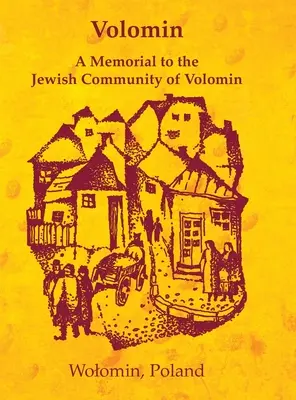 Volomin; ein Gedenkbuch für die jüdische Gemeinde von Volomin (Wolomin, Polen) - Volomin; a Memorial to the Jewish Community of Volomin (Wolomin, Poland)