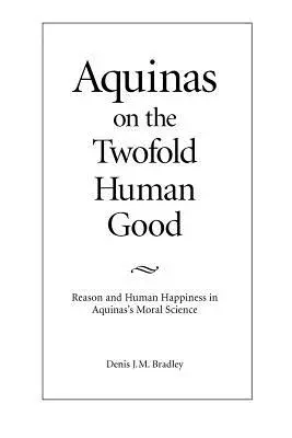 Aquin über das zweifache menschliche Gut - Aquinas on the Twofold Human Good