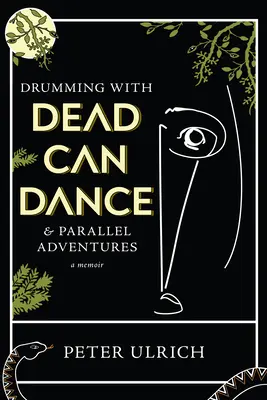 Trommeln mit Dead Can Dance: Und parallele Abenteuer - Drumming with Dead Can Dance: And Parallel Adventures