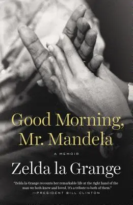 Good Morning, Mr. Mandela: Ein Memoir - Good Morning, Mr. Mandela: A Memoir
