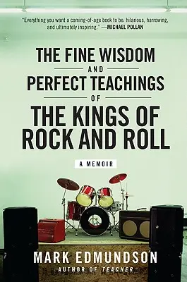 Die feine Weisheit und die perfekten Lehren der Könige des Rock and Roll - The Fine Wisdom and Perfect Teachings of the Kings of Rock and Roll