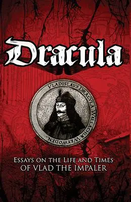 Dracula: Essays über das Leben und die Zeiten von Vlad dem Pfähler - Dracula: Essays on the Life and Times of Vlad the Impaler