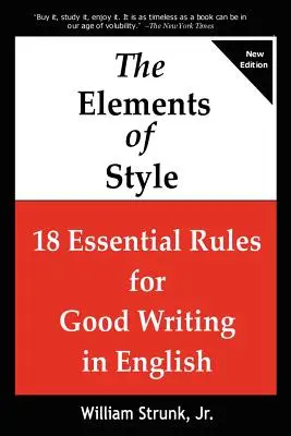 The Elements of Style: 18 wesentliche Regeln für gutes Schreiben auf Englisch - The Elements of Style: 18 Essential Rules for Good Writing in English