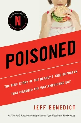 Vergiftet: Die wahre Geschichte des tödlichen E. Coli-Ausbruchs, der die Art und Weise, wie die Amerikaner essen, verändert hat - Poisoned: The True Story of the Deadly E. Coli Outbreak That Changed the Way Americans Eat