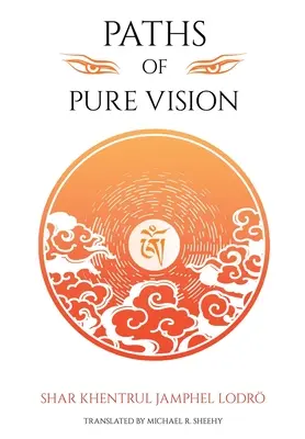 Pfade der reinen Vision: Die Geschichten, Ansichten und Praktiken der lebendigen spirituellen Tradition Tibets - Paths of Pure vision: The Histories, Views, and Practices of Tibet's Living Spiritual Tradition