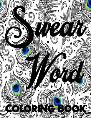 Schimpfwort-Malbuch..: Erwachsene fluchen & motivierende Malbuch für Stressabbau & Entspannung. - Swear word coloring book.: Adult swear & motivational coloring book for stress relief & relaxation.