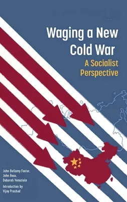 Washingtons neuer Kalter Krieg: Eine sozialistische Perspektive - Washington's New Cold War: A Socialist Perspective