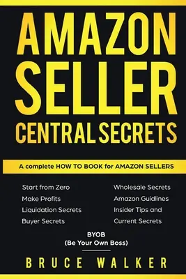Amazon Seller Central Secrets: Nutzen Sie Amazon Profits, um Ihren Chef zu feuern - Amazon Seller Central Secrets: Use Amazon Profits to fire your boss