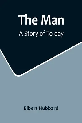 Der Mann: Eine Geschichte von heute - The Man: A Story of To-day