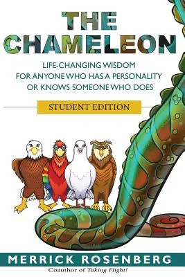 Das Chamäleon: Lebensverändernde Weisheiten für jeden, der eine Persönlichkeit hat oder jemanden kennt, der eine hat Student Edition - The Chameleon: Life-Changing Wisdom for Anyone Who Has a Personality or Knows Someone Who Does Student Edition