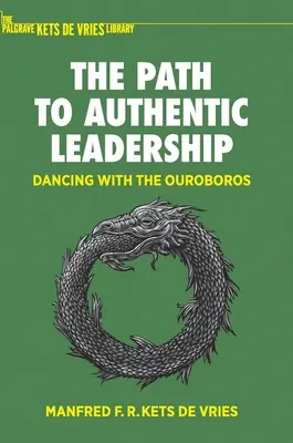 Der Weg zu authentischer Führung: Der Tanz mit dem Ouroboros - The Path to Authentic Leadership: Dancing with the Ouroboros