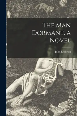 Der schlafende Mann, ein Roman - The Man Dormant, a Novel