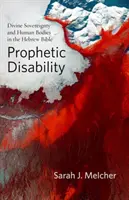 Prophetische Behinderung: Göttliche Souveränität und menschliche Körper in der hebräischen Bibel - Prophetic Disability: Divine Sovereignty and Human Bodies in the Hebrew Bible