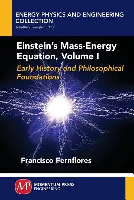 Einsteins Masse-Energie-Gleichung, Band I - Einstein's Mass-Energy Equation, Volume I