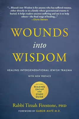 Wunden in Weisheit: Intergenerationelles jüdisches Trauma heilen: Neues Vorwort der Autorin, neues Vorwort von Gabor Mat, Lesegruppen- und Studienführer - Wounds Into Wisdom: Healing Intergenerational Jewish Trauma: New Preface by Author, New Foreword by Gabor Mat, Reading Group and Study Gu