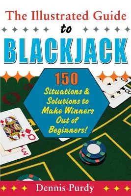 Der illustrierte Leitfaden für Blackjack - The Illustrated Guide To Blackjack