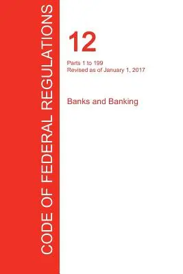 CFR 12, Teile 1 bis 199, Banken und Bankwesen, Januar 01, 2017 (Band 1 von 8) (Office of the Federal Register (Cfr)) - CFR 12, Parts 1 to 199, Banks and Banking, January 01, 2017 (Volume 1 of 8) (Office of the Federal Register (Cfr))