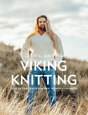 Wikinger-Stricke: Über 40 Skandinavier-Strickmuster für Männer, Frauen und Kinder - Viking Knits: Over 40 Scandi Knits for Men, Women & Children