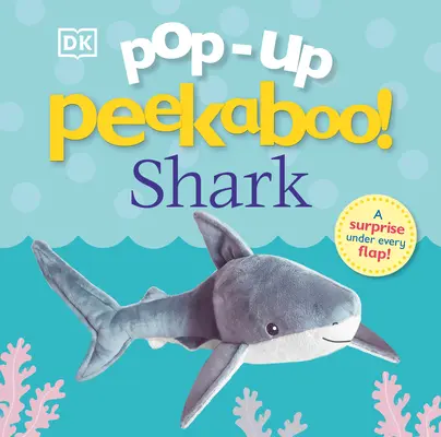 Pop-Up Peekaboo! Der Hai: Pop-Up-Überraschung unter jeder Klappe! - Pop-Up Peekaboo! Shark: Pop-Up Surprise Under Every Flap!