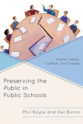 Das Öffentliche in öffentlichen Schulen bewahren: Visionen, Werte, Konflikte und Wahlmöglichkeiten - Preserving the Public in Public Schools: Visions, Values, Conflicts, and Choices