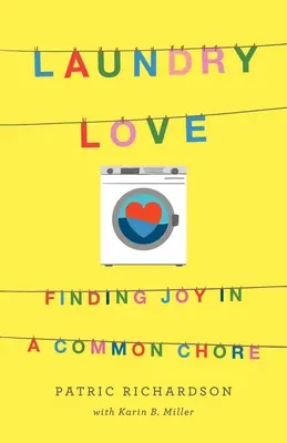 Liebe zur Wäsche: Freude an einer alltäglichen Aufgabe - Laundry Love: Finding Joy in a Common Chore