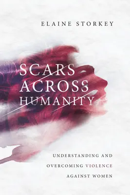 Scars Across Humanity: Verstehen und Überwinden von Gewalt gegen Frauen - Scars Across Humanity: Understanding and Overcoming Violence Against Women