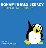 Konamis MSX-Vermächtnis: die inoffizielle Geschichte - Konami's MSX Legacy: the unofficial story