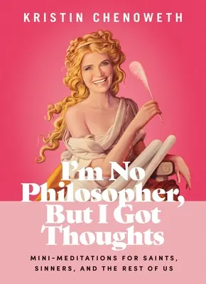 Ich bin kein Philosoph, aber ich habe Gedanken: Mini-Meditationen für Heilige, Sünder und den Rest von uns - I'm No Philosopher, But I Got Thoughts: Mini-Meditations for Saints, Sinners, and the Rest of Us