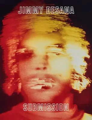 Jimmy Desana: Unterwerfung - Jimmy Desana: Submission