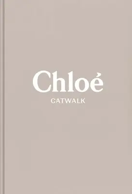 Chloe: Die kompletten Kollektionen - Chloe: The Complete Collections