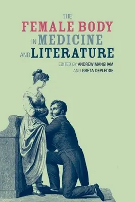 Der weibliche Körper in Medizin und Literatur - The Female Body in Medicine and Literature