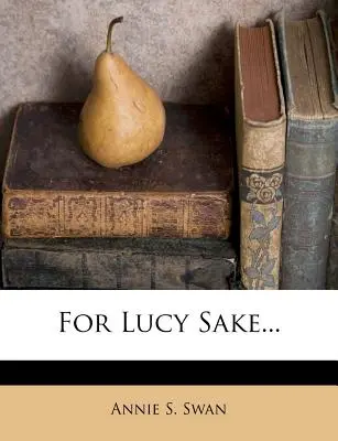 Um Lucy's Willen... - For Lucy Sake...