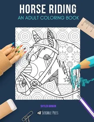 Reiten: EIN MALBUCH FÜR ERWACHSENE: Ein Malbuch zum Thema Reiten für Erwachsene - Horse Riding: AN ADULT COLORING BOOK: A Horse Riding Coloring Book For Adults