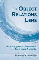 Die objektbezogene Sichtweise: Ein psychodynamischer Rahmen für den angehenden Therapeuten - The Object Relations Lens: A Psychodynamic Framework for the Beginning Therapist
