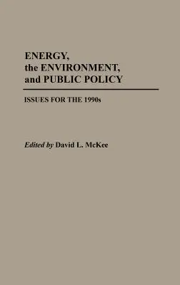 Energie, Umwelt und öffentliche Ordnung: Themen für die 1990er Jahre - Energy, the Environment, and Public Policy: Issues for the 1990s