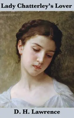 Lady Chatterley's Lover (die ungekürzte Ausgabe) - Lady Chatterley's Lover (the Unexpurgated Edition)
