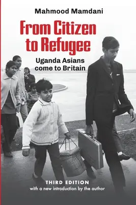 Vom Staatsbürger zum Flüchtling: Asiaten aus Uganda kommen nach Großbritannien - From Citizen to Refugee: Uganda Asians come to Britain