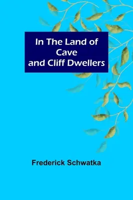 Im Land der Höhlen- und Felsenbewohner - In the Land of Cave and Cliff Dwellers