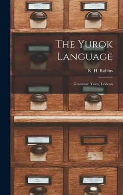 Die Yurok-Sprache: Grammatik, Texte, Lexikon - The Yurok Language: Grammar, Texts, Lexicon