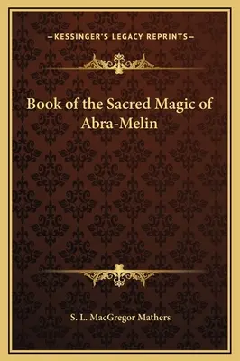 Buch der heiligen Magie des Abra-Melin - Book of the Sacred Magic of Abra-Melin