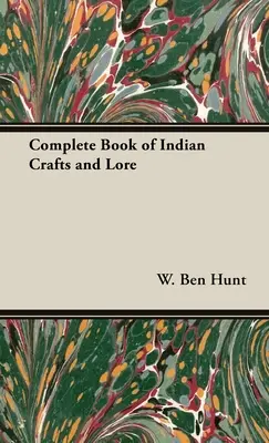 Das vollständige Buch der indianischen Handwerke und Überlieferungen - The Complete Book of Indian Crafts and Lore