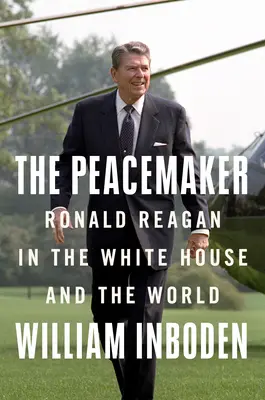 Der Friedensstifter: Ronald Reagan, der Kalte Krieg und die Welt am Abgrund - The Peacemaker: Ronald Reagan, the Cold War, and the World on the Brink