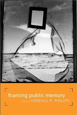 Rahmung des öffentlichen Gedächtnisses - Framing Public Memory