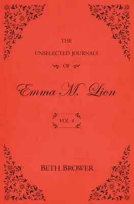 Die Unselektierten Tagebücher von Emma M. Lion: Bd. 4 - The Unselected Journals of Emma M. Lion: Vol. 4