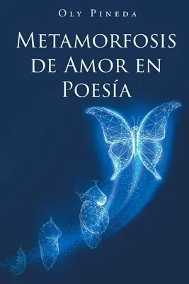 Metamorphose der Liebe in der Poesie - Metamorfosis de Amor en Poesa