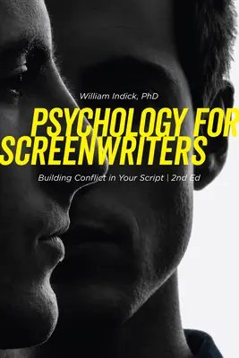 Psychologie für Drehbuchautoren: Wie Sie Konflikte in Ihrem Drehbuch aufbauen - Psychology for Screenwriters: Building Conflict in Your Script